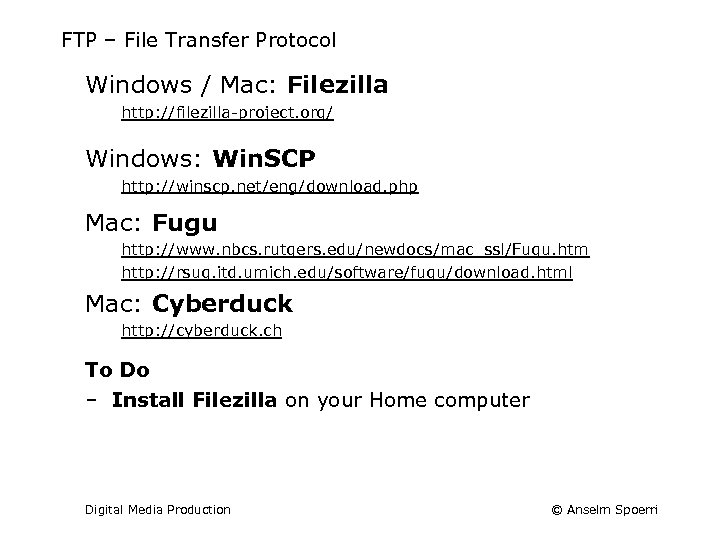 FTP – File Transfer Protocol Windows / Mac: Filezilla http: //filezilla-project. org/ Windows: Win.