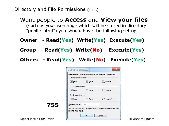 Directory and File Permissions (cont. ) Want people to Access and View your files