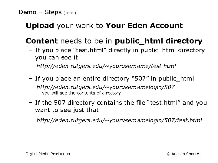 Demo – Steps (cont. ) Upload your work to Your Eden Account Content needs