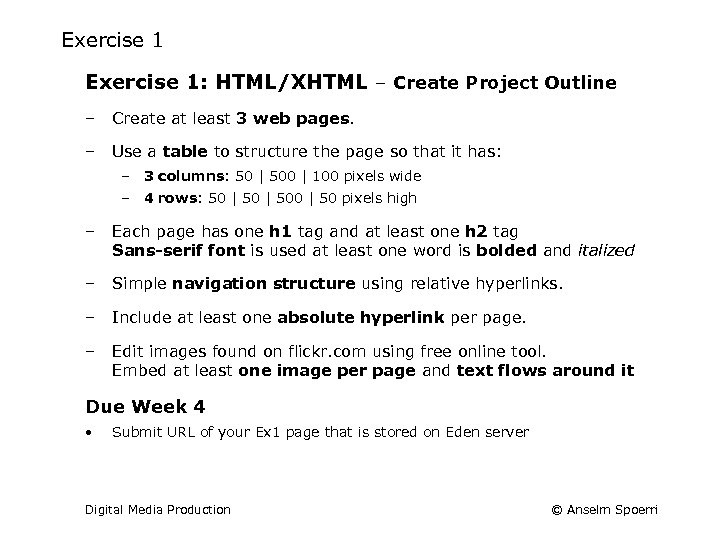 Exercise 1: HTML/XHTML – Create Project Outline ‒ Create at least 3 web pages.