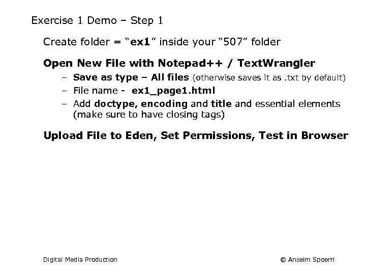 Exercise 1 Demo – Step 1 Create folder = “ex 1” inside your “