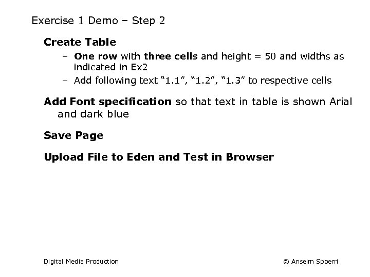 Exercise 1 Demo – Step 2 Create Table – One row with three cells