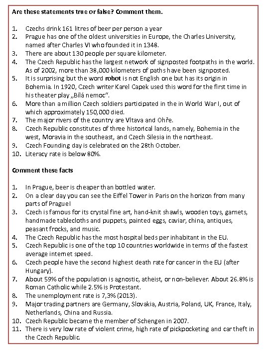 Are these statements true or false? Comment them. 1. 2. Czechs drink 161 litres