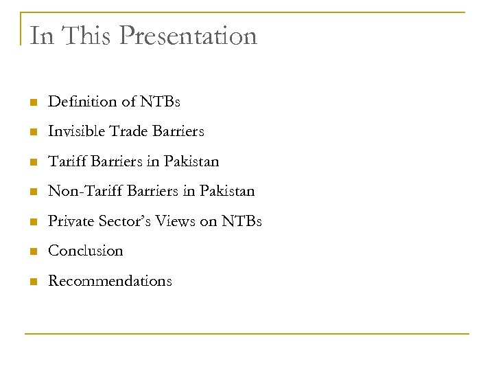 In This Presentation n Definition of NTBs n Invisible Trade Barriers n Tariff Barriers