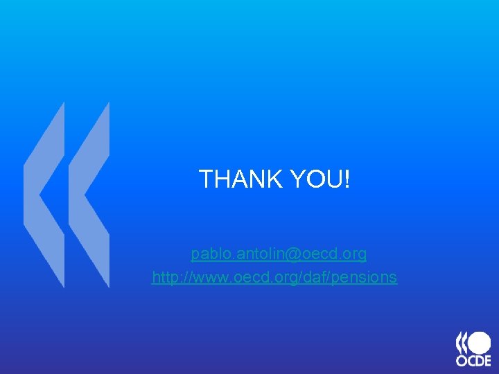 THANK YOU! pablo. antolin@oecd. org http: //www. oecd. org/daf/pensions 