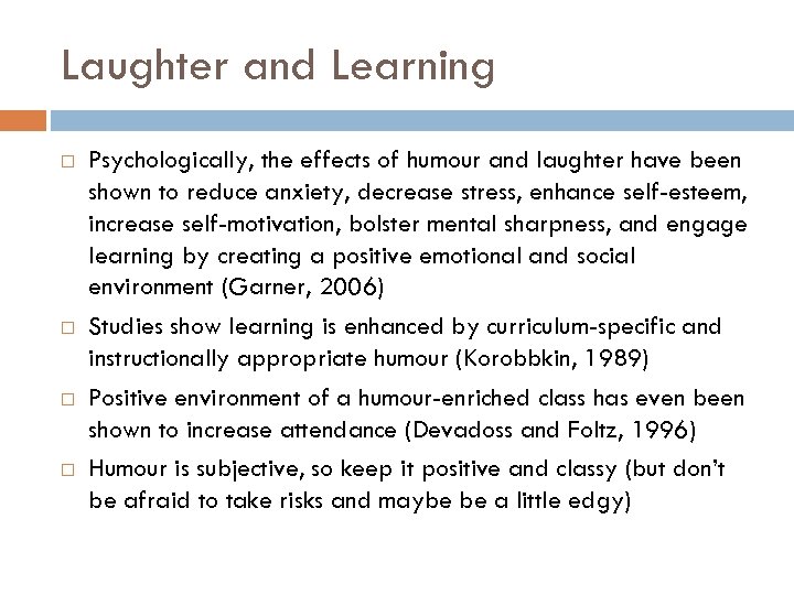 Laughter and Learning Psychologically, the effects of humour and laughter have been shown to