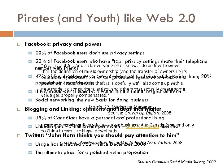 Pirates (and Youth) like Web 2. 0 Facebook: privacy and power 20% of Facebook