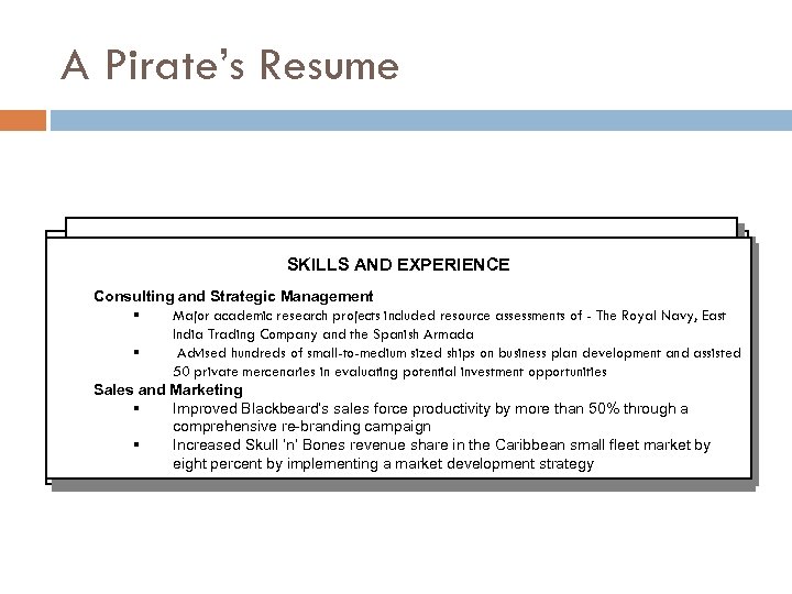 A Pirate’s Resume COMMUNITY INVOLVEMENT / LEADERSHIP CAREER HIGHLIGHTS SKILLS AND EXPERIENCE Jack Trumpet