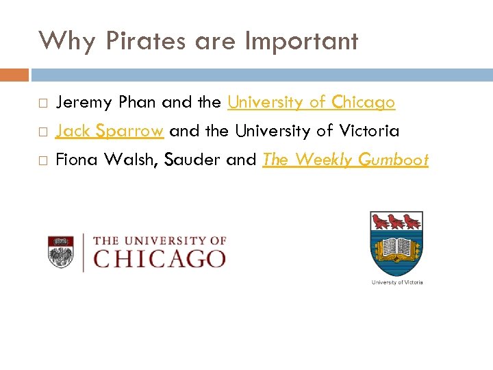 Why Pirates are Important Jeremy Phan and the University of Chicago Jack Sparrow and