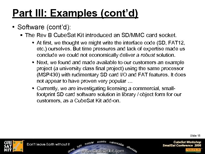 Part III: Examples (cont’d) • Software (cont’d): § The Rev B Cube. Sat Kit