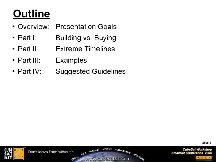 Outline • Overview: Presentation Goals • Part I: Building vs. Buying • Part II: