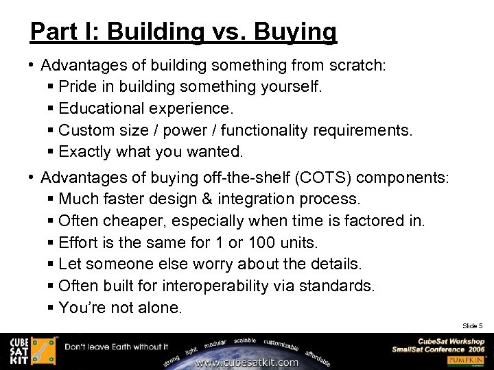 Part I: Building vs. Buying • Advantages of building something from scratch: § Pride