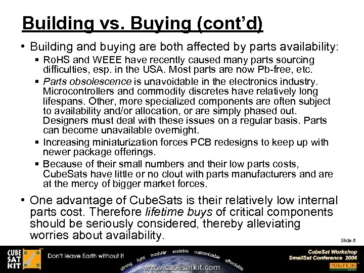 Building vs. Buying (cont’d) • Building and buying are both affected by parts availability:
