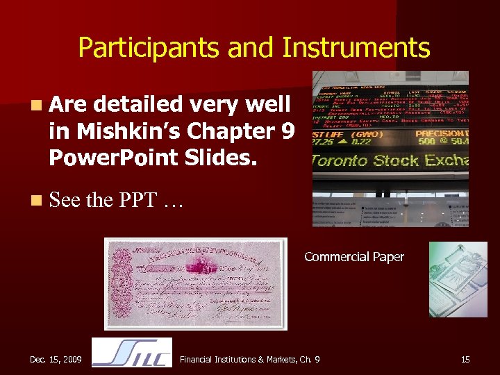 Participants and Instruments n Are detailed very well in Mishkin’s Chapter 9 Power. Point