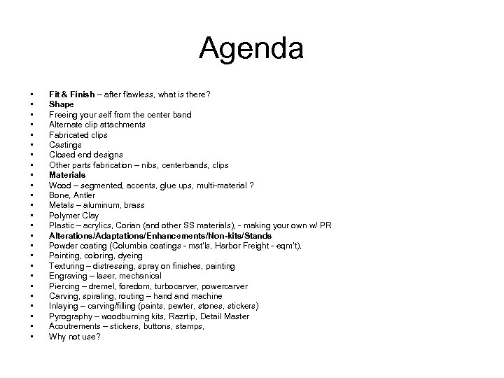 Agenda • • • • • • • Fit & Finish – after flawless,