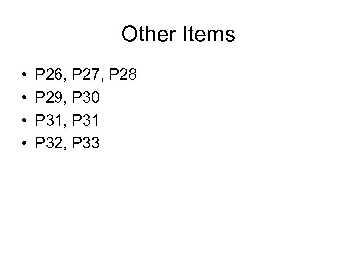Other Items • • P 26, P 27, P 28 P 29, P 30