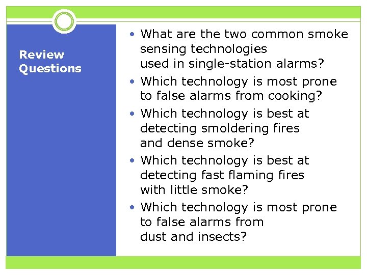  What are the two common smoke Review Questions sensing technologies used in single-station