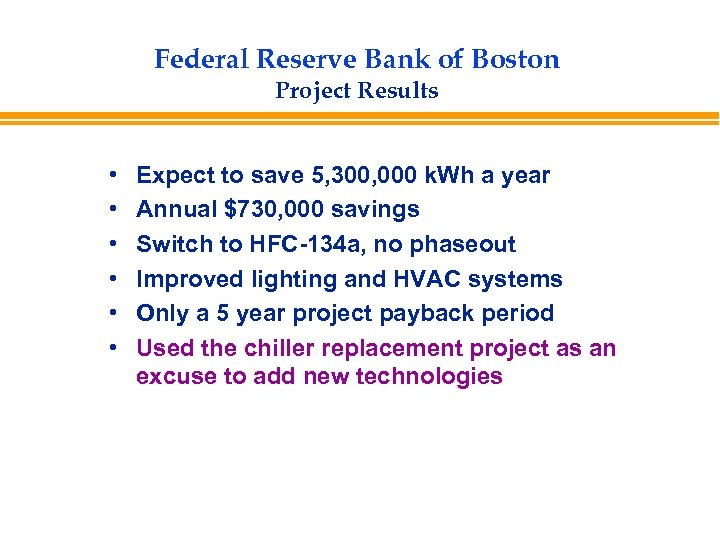 Federal Reserve Bank of Boston Project Results • • • Expect to save 5,