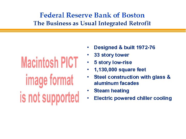 Federal Reserve Bank of Boston The Business as Usual Integrated Retrofit • • •