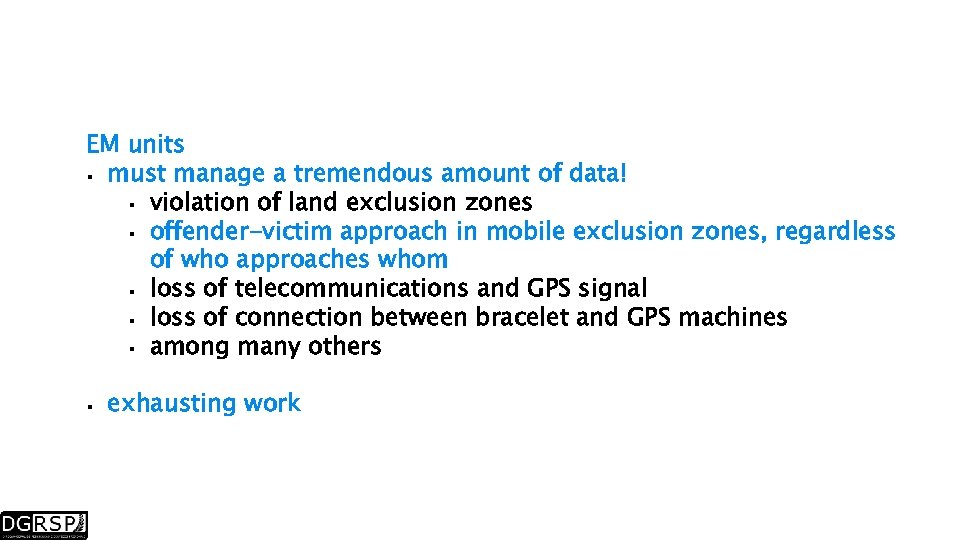 EM units must manage a tremendous amount of data! violation of land exclusion zones
