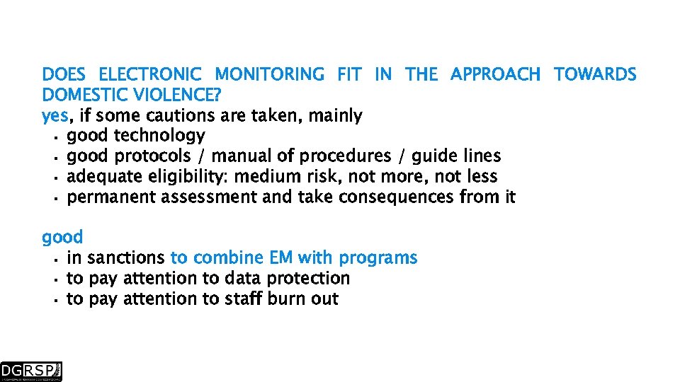 DOES ELECTRONIC MONITORING FIT IN THE APPROACH TOWARDS DOMESTIC VIOLENCE? yes, if some cautions