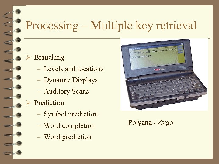 Processing – Multiple key retrieval Ø Branching – Levels and locations – Dynamic Displays
