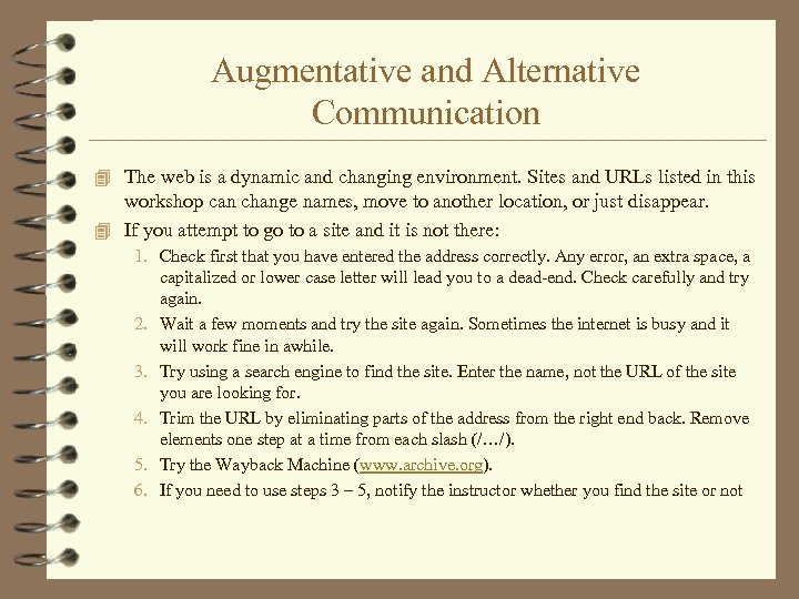Augmentative and Alternative Communication 4 The web is a dynamic and changing environment. Sites