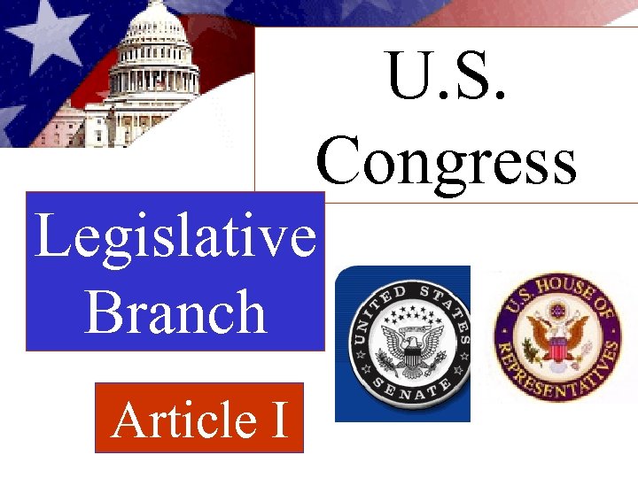 U S Congress Legislative Branch Article I