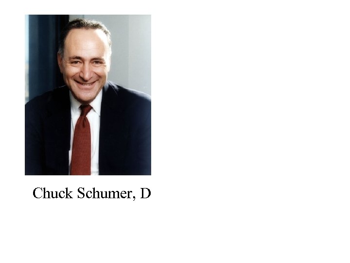 Chuck Schumer, D 