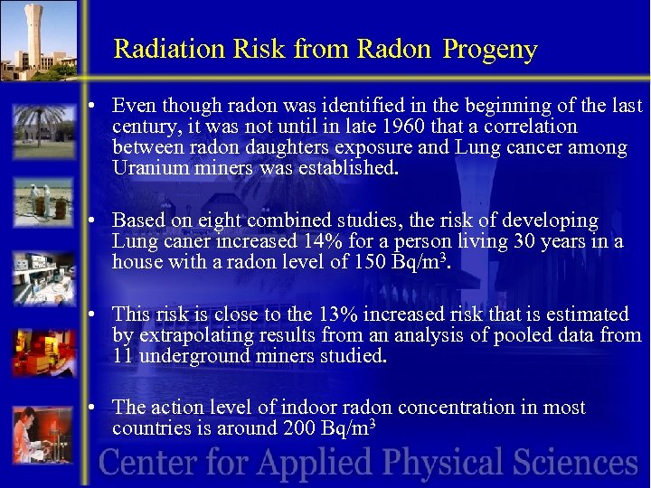 Radiation Risk from Radon Progeny • Even though radon was identified in the beginning