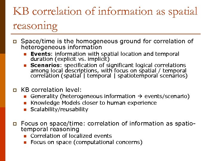 KB correlation of information as spatial reasoning p Space/time is the homogeneous ground for