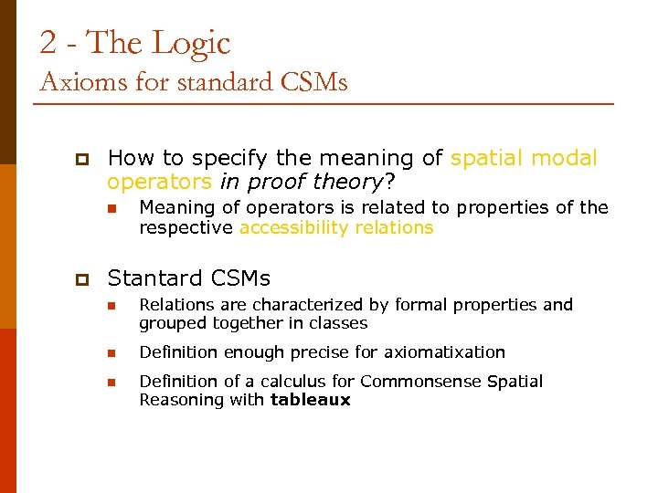 2 - The Logic Axioms for standard CSMs p How to specify the meaning