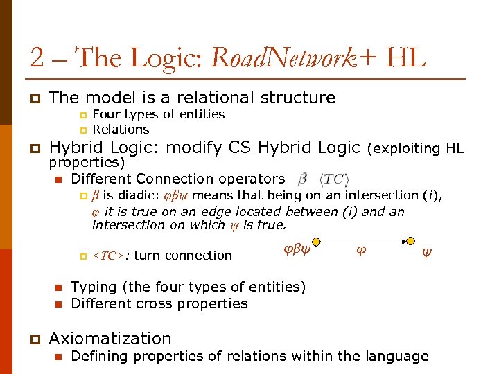 2 – The Logic: Road. Network+ HL p The model is a relational structure