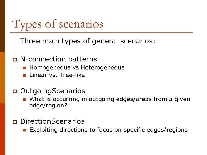 Types of scenarios Three main types of general scenarios: p N-connection patterns n n
