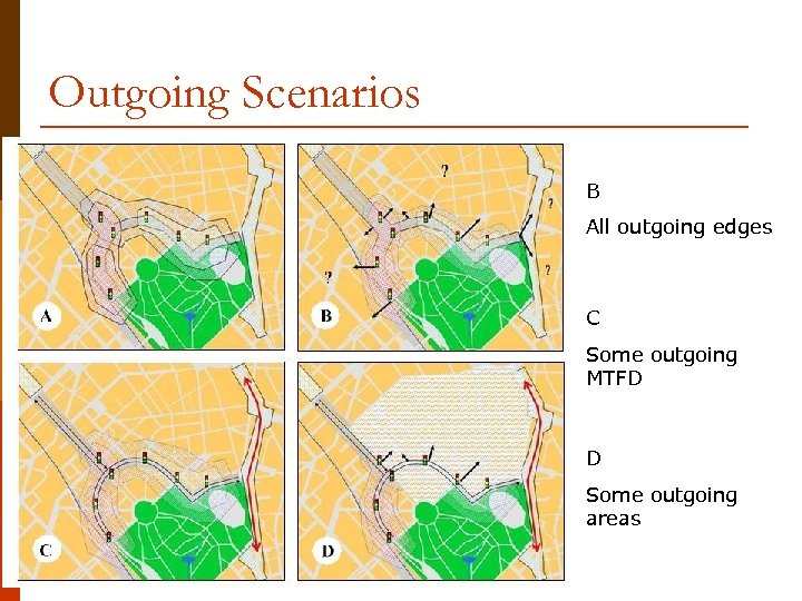 Outgoing Scenarios B All outgoing edges C Some outgoing MTFD D Some outgoing areas