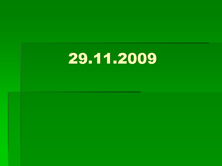 29. 11. 2009 