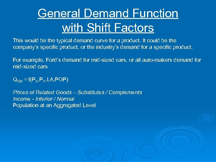 General Demand Function with Shift Factors This would be the typical demand curve for
