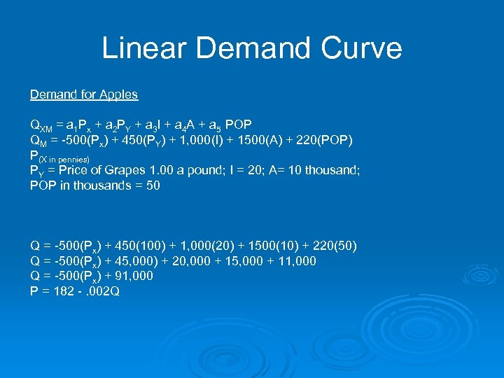 Linear Demand Curve Demand for Apples QXM = a 1 Px + a 2