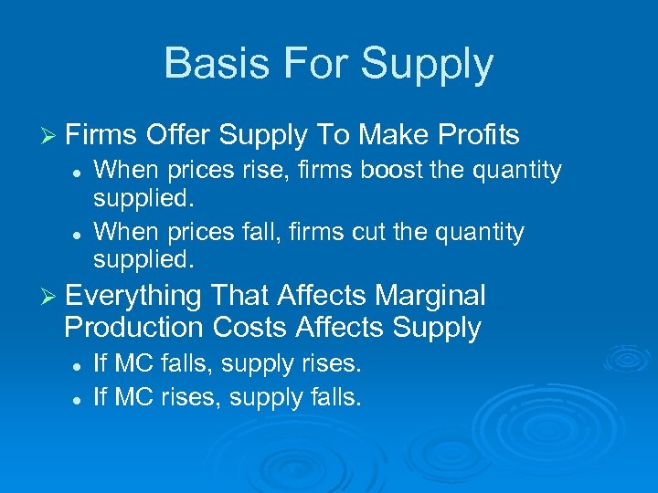 Basis For Supply Ø Firms Offer Supply To Make Profits l l When prices