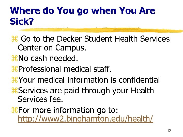 Where do You go when You Are Sick? z Go to the Decker Student