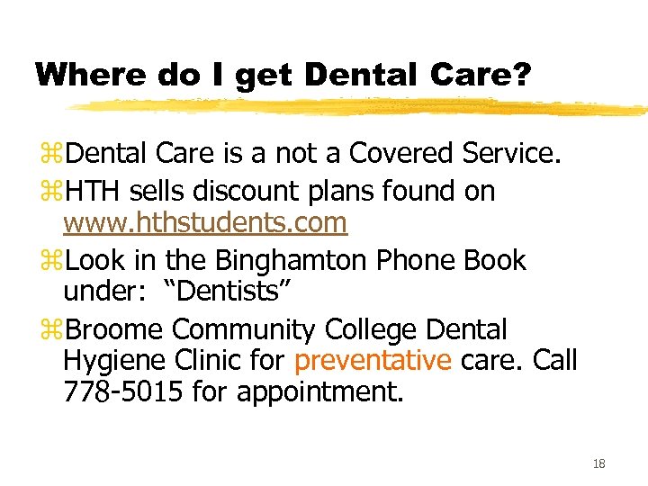 Where do I get Dental Care? z. Dental Care is a not a Covered