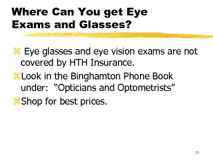 Where Can You get Eye Exams and Glasses? z Eye glasses and eye vision