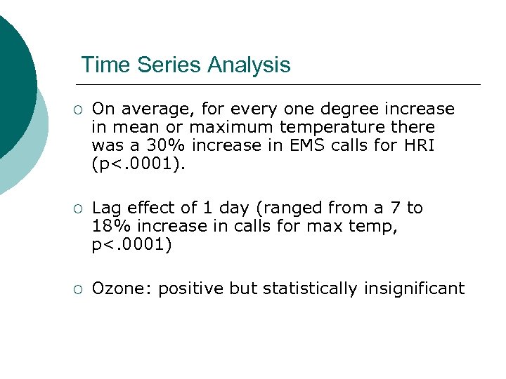 Time Series Analysis ¡ On average, for every one degree increase in mean or
