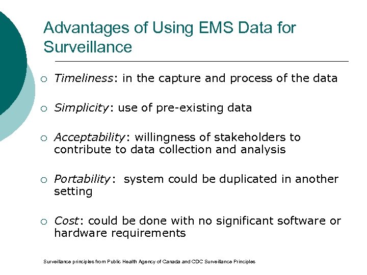 Advantages of Using EMS Data for Surveillance ¡ Timeliness: in the capture and process