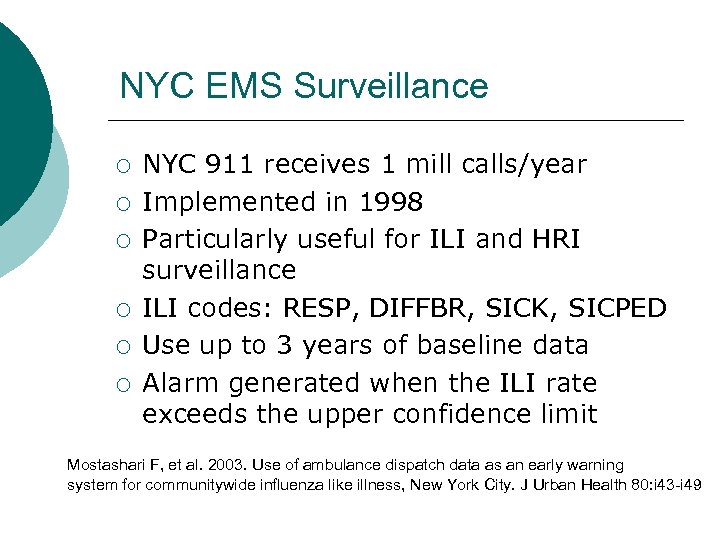 NYC EMS Surveillance ¡ ¡ ¡ NYC 911 receives 1 mill calls/year Implemented in