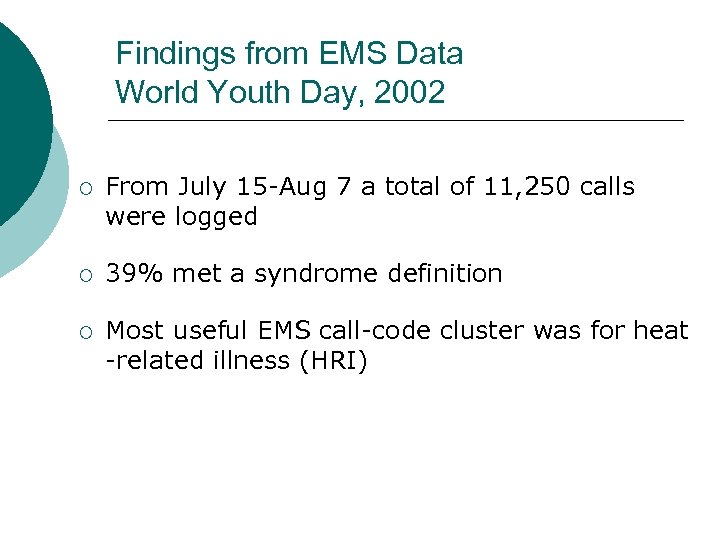 Findings from EMS Data World Youth Day, 2002 ¡ From July 15 -Aug 7