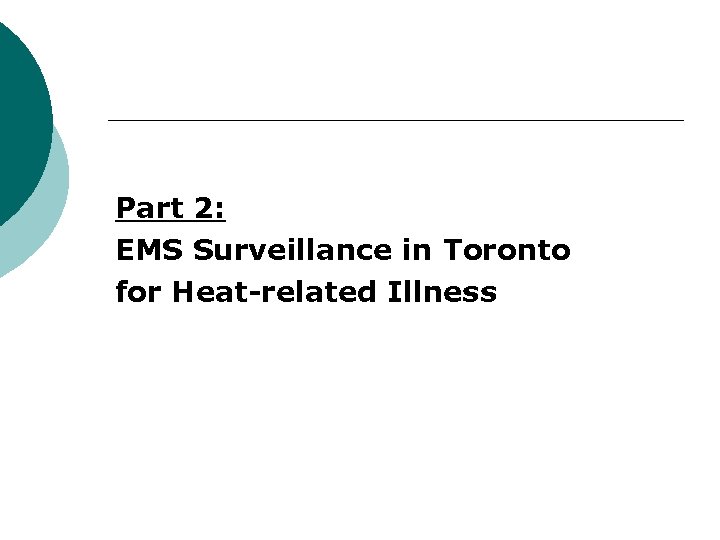 Part 2: EMS Surveillance in Toronto for Heat-related Illness 