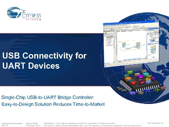 USB Connectivity for UART Devices Single-Chip USB-to-UART Bridge Controller: Easy-to-Design Solution Reduces Time-to-Market Engineering