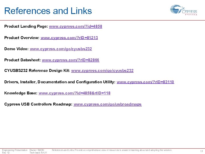 References and Links Product Landing Page: www. cypress. com/? id=4858 Product Overview: www. cypress.