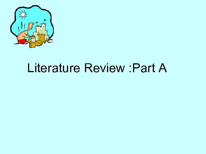 Literature Review : Part A 